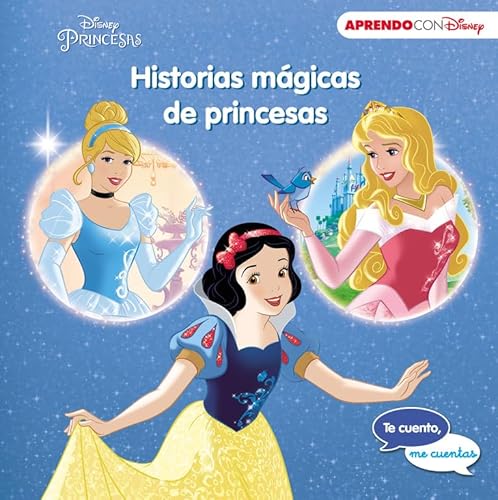 Historias mágicas de princesas (Te cuento, me cuentas una historia Disney):  La Cenicienta, La Bella Durmiente y Blancanieves - Disney, Disney:  9788416931149 - AbeBooks