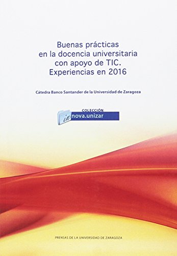 Stock image for Buenas prcticas en la docencia universitaria con apoyo de TIC. Experiencias en 2016 for sale by AG Library