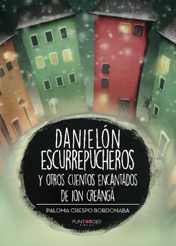 9788416937141: Danieln escurrepucheros y otros cuentos encantados de Ion Creanga (Spanish Edition)