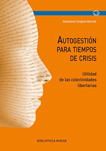 Imagen de archivo de AUTOGESTIN PARA TIEMPOS DE CRISIS: Utilidad de las colectividades libertarias a la venta por KALAMO LIBROS, S.L.