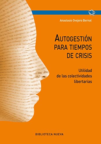 Stock image for AUTOGESTIN PARA TIEMPOS DE CRISIS: Utilidad de las colectividades libertarias for sale by KALAMO LIBROS, S.L.