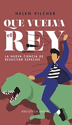 Beispielbild fr Que vuelva el rey: La nueva ciencia de resucitar especies (ENSAYOS) zum Verkauf von Comprococo