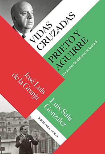 Imagen de archivo de Vidas cruzadas: Prieto y Aguirre. Los padres fundadores de Euskadi a la venta por medimops