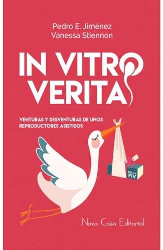 Imagen de archivo de IN VITRO VERITAS: VENTURAS Y DESVENTURAS DE UNOS REPRODUCTORES ASISTIDOS. a la venta por KALAMO LIBROS, S.L.