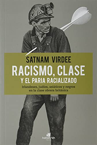 Beispielbild fr RACISMO, CLASE Y EL PARIA RACIALIZADO zum Verkauf von Hilando Libros