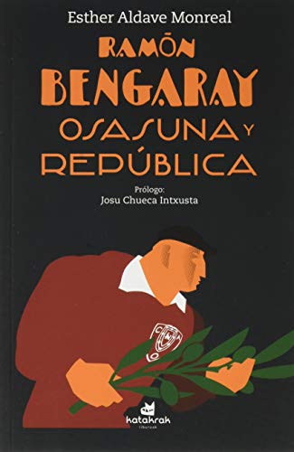 Stock image for Ramn Bengaray. Osasuna y Repblica for sale by Agapea Libros