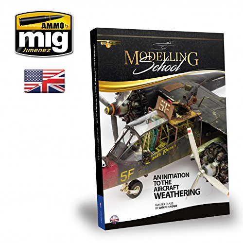 Imagen de archivo de Modelling School: An Initiation To The Aircraft Weathering Master Class By Jamie Hago (Modelling School Level 3) a la venta por BookScene