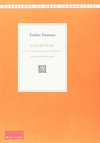 Beispielbild fr LUIS BUUEL O LA MIRADA DE LA MEDUSA: Un ensayo inconcluso zum Verkauf von KALAMO LIBROS, S.L.