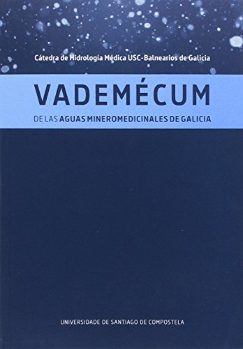 Imagen de archivo de VADEMCUM DE LAS AGUAS MINEROMEDICINALES DE GALICIA a la venta por Siglo Actual libros