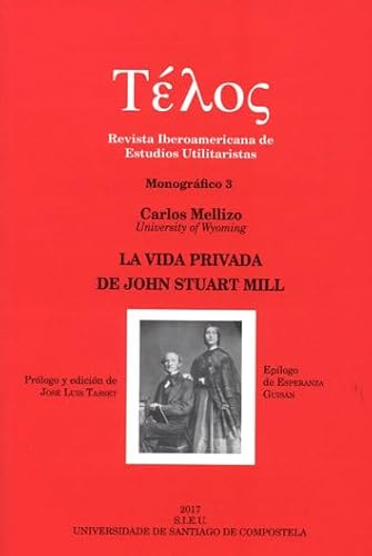 Stock image for LA VIDA PRIVADA DE JOHN ESTUART MILL (REVISTA IBEROAMERICANA DE ESTUDIOS UTILITARISTAS. MONOGRFICO 3) for sale by KALAMO LIBROS, S.L.