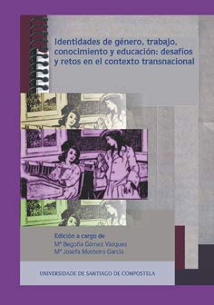 Stock image for Identidades de gnero, trabajo, conocimiento y educacin: desafos y retos en el contexto transnacional for sale by AG Library