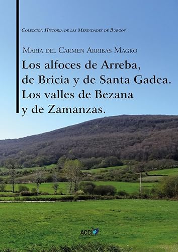 Imagen de archivo de LOS ALFOCES DE ARREBA, DE BRICIA Y DE SANTA GADEA LOS VALLES DE BEZANA Y DE ZAMA a la venta por Librerias Prometeo y Proteo