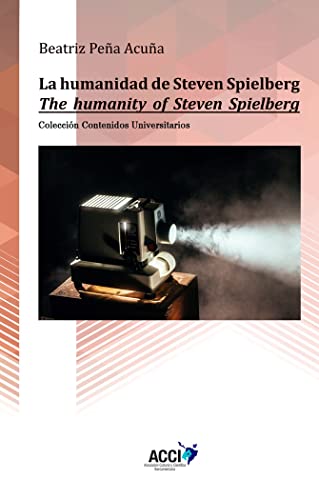 Stock image for LA HUMANIDAD DE STEVEN SPIELBERG. THE HUMANITY OF STEVEN SPIELBERG for sale by KALAMO LIBROS, S.L.