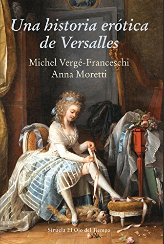 9788416964437: Una historia ertica de Versalles: 97 (El Ojo del Tiempo)