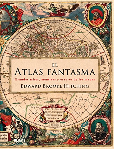 9788416965267: El atlas fantasma: Grandes mitos, mentiras y errores de los mapas