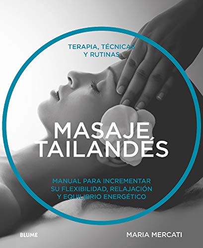 9788416965366: Masaje tailands: Terapia, tcnicas y rutinas (SIN COLECCION)