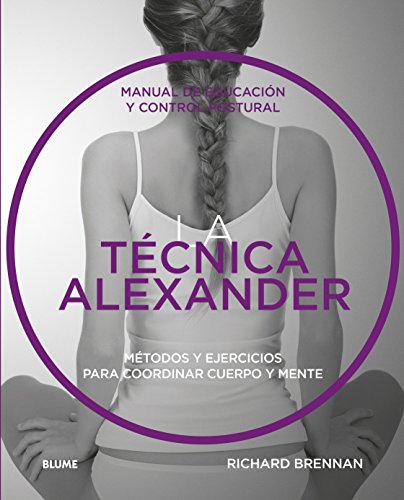 Beispielbild fr Tcnica Alexander: Manual de Educacin Y Control Postural zum Verkauf von medimops