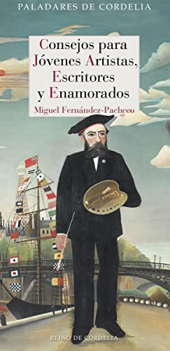 Beispielbild fr CONSEJOS PARA JVENES ARTISTAS, ESCRITORES Y ENAMORADOS zum Verkauf von KALAMO LIBROS, S.L.