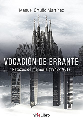 Stock image for VOCACION DE ERRANTE: RETAZOS DE MEMORIA (1948-1961) for sale by KALAMO LIBROS, S.L.