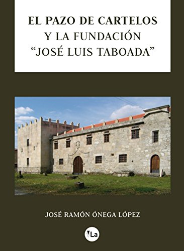 Imagen de archivo de EL PAZO DE CARTELOS Y LA FUNDACIN "JOS LUIS TABOADA" a la venta por Zilis Select Books