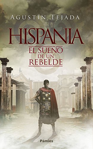 Stock image for HISPANIA. EL SUEO DE UN REBELDE (Histrica) for sale by medimops