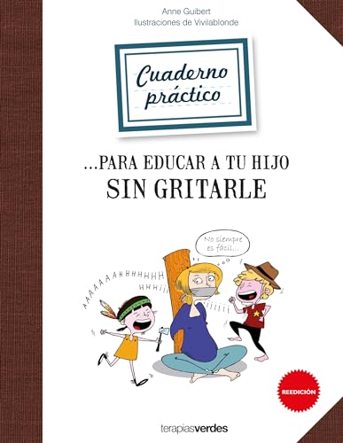 Beispielbild fr Cuaderno prctico para educar a tu hijo sin gritarle / Guidebooks to Educate your Child Without Yelling zum Verkauf von Revaluation Books