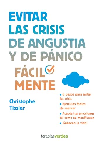 Stock image for Evitar las crisis de angustia y de pnico fcilmente (Spanish Edition) for sale by GF Books, Inc.