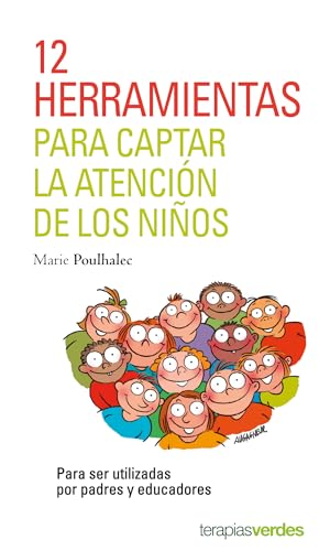 9788416972272: 12 herramientas para captar la atencin de los nios: Para ser utilizadas por padres y educadores (Terapias nicos)