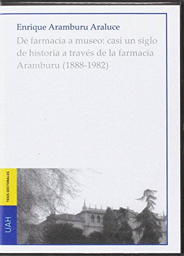 Stock image for De farmacia a museo: casi un siglo de historia a travs de la farmacia Aramburu (1888-1982). CD-ROM for sale by AG Library