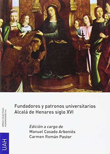 Imagen de archivo de Fundadores y patronos universitarios. Alcal de Henares siglo XVI a la venta por AG Library