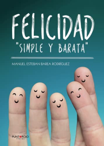 Imagen de archivo de Felicidad Simple y barata (Spanish Edition) a la venta por ThriftBooks-Dallas