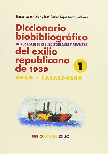 Beispielbild fr Diccionario biobibliogrfico de los escritores, editoriales y revistas del exilio republicano de 1939 (Biblioteca del Exilio, Col. Anejos, Band 30) - 4 Volumen zum Verkauf von Buchpark