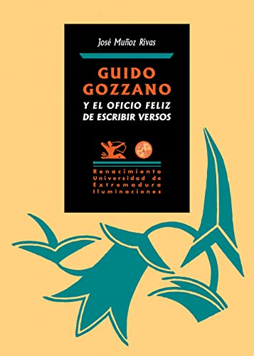 Imagen de archivo de GUIDO GOZZANO Y EL OFICIO FELIZ DE ESCRIBIR VERSOS a la venta por KALAMO LIBROS, S.L.