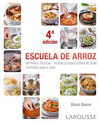 Stock image for Escuela De Arroz (larousse - Libros Ilustrados/ Prcticos - Gastronoma) for sale by RecicLibros