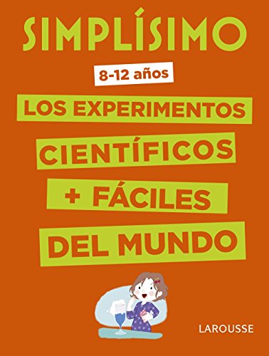 Imagen de archivo de SIMPLSIMO. LOS EXPERIMENTOS CIENTFICOS MS FCILES DEL MUNDO. a la venta por KALAMO LIBROS, S.L.