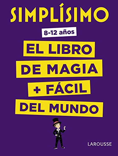 9788416984923: Simplsimo. El libro de magia ms fcil del mundo (LAROUSSE - Infantil / Juvenil - Castellano - A partir de 8 aos)