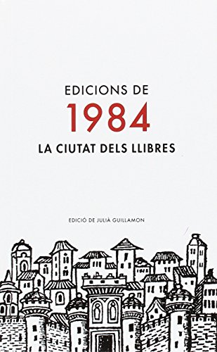 Stock image for EDICIONS DE 1984. LA CIUTAT DELS LLIBRES * for sale by Siglo Actual libros