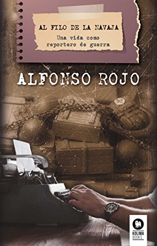 Stock image for Al filo de la navaja : una vida como reportero de guerra (Estilo de vida) for sale by medimops