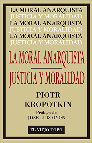 Imagen de archivo de La Moral Anarquista: Seguido por Justicia y Moralidad a la venta por Agapea Libros