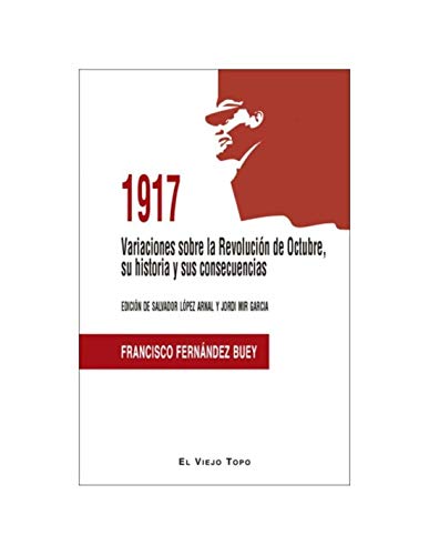 Beispielbild fr 1917. Variaciones sobre la Revolucin de Octubre, su historia y sus consecuencias. zum Verkauf von Mercado de Libros usados de Benimaclet