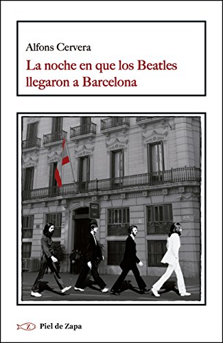 Stock image for La noche en que los Beatles llegaron a Barcelona for sale by AG Library