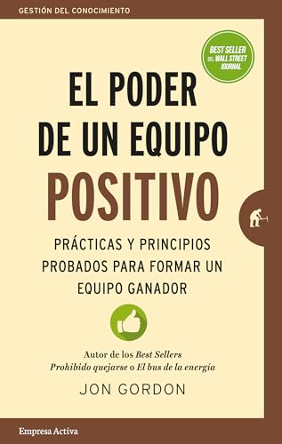 Beispielbild fr El Poder de un Equipo Positivo: Practicas y Principios Probados Para Formar un Equipo Ganador = The Power of a Positive Team: Prcticas y principios . un equipo ganador (Gestin del conocimiento) zum Verkauf von medimops