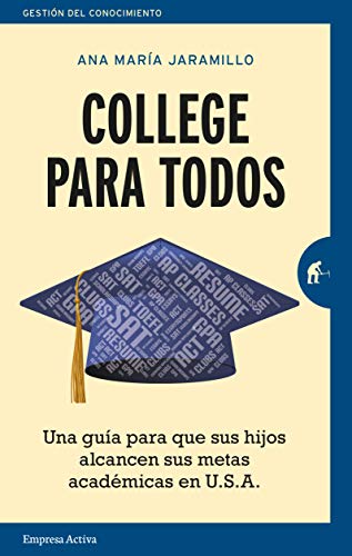 Beispielbild fr College para todos: Una guía para que sus hijos alcancen sus metas académicas en USA (Spanish Edition) zum Verkauf von Dream Books Co.