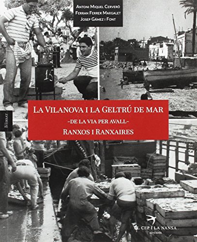 Beispielbild fr La Vilanova i la Geltr de mar - De la via per avall - Ranxos i Ranxaires zum Verkauf von AG Library