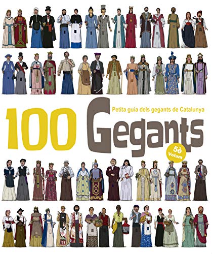 Beispielbild fr 100 Gegants. Volum 5 : Petita Guia dels Gegants de Catalunya zum Verkauf von Revaluation Books