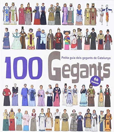 9788417000967: 100 Gegants. Volum 6: Petita guia dels gegants de Catalunya (Figures de Festa) (Catalan Edition)