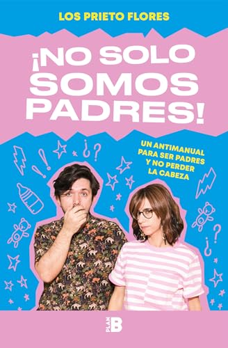 Imagen de archivo de No solo somos padres / We Are More Than Just Parents: Un antimanual para ser padres y no perder la cabeza (Plan B) a la venta por medimops