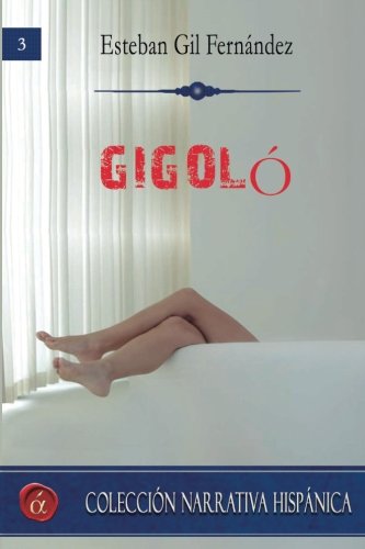 Gigoló: Volume 3 (Narrativa Hispánica) - Gil Fernández, Esteban