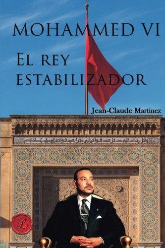 Imagen de archivo de Mohammed VI, El Rey estabilizador a la venta por AG Library