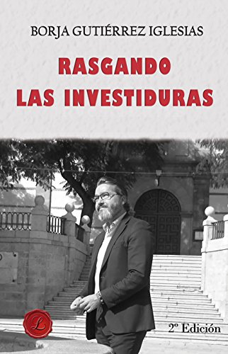 Imagen de archivo de RASGANDO LAS INVESTIDURAS a la venta por KALAMO LIBROS, S.L.